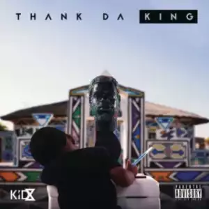 Thank Da King BY Kid X